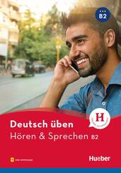 Deutsch &uuml;ben - H&ouml;ren & Sprechen B2