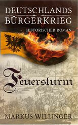 Feuersturm - Die Deutschlands Bürgerkrieg Saga (eBook, ePUB)