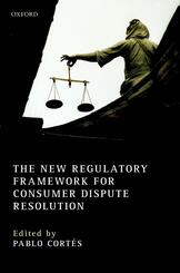 The New Regulatory Framework for Consumer Dispute Resolution