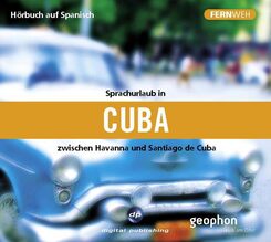 Sprachurlaub in Cuba - H&ouml;rbuch auf Spanisch (1 Audio-CD)
