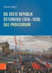 Die Erste Republik &Ouml;sterreich (1918-1938)