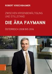 Zwischen Krisenbew&auml;ltigung und Stillstand. Die &Auml;ra Faymann