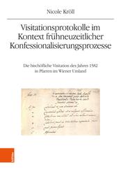 Visitationsprotokolle im Kontext fr&uuml;hneuzeitlicher Konfessionalisierungsprozesse