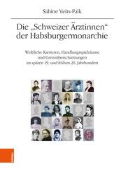 Die "Schweizer &Auml;rztinnen" der Habsburgermonarchie