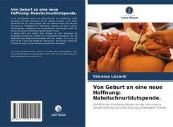 Von Geburt an eine neue Hoffnung: Nabelschnurblutspende.