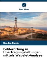 Fehlerortung in &Uuml;bertragungsleitungen mittels Wavelet-Analyse