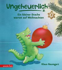 Ungeheuerlich - Ein kleiner Drache wartet auf Weihnachten (Ungeheuerlich, Bd.)