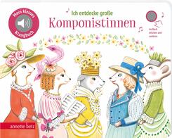 Ich entdecke gro&szlig;e Komponistinnen (Mein kleines Klangbuch)