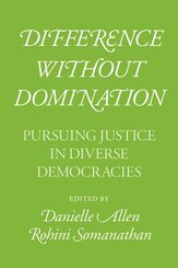 Difference without Domination - Pursuing Justice in Diverse Democracies