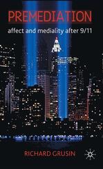 Premediation: Affect and Mediality After 9/11
