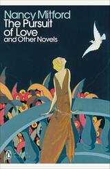 The Pursuit of Love and Other Novels