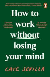 How to Work Without Losing Your Mind