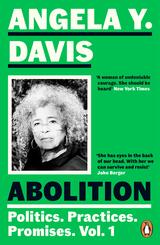 Abolition: Politics, Practices, Promises, Vol. 1