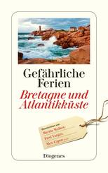 Gef&auml;hrliche Ferien - Bretagne und Atlantikk&uuml;ste