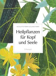 Heilpflanzen f&uuml;r Kopf und Seele