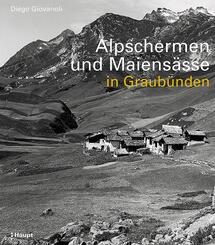 Alpschermen und Maiens&auml;sse in Graub&uuml;nden