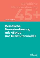 Berufliche Neuorientierung mit 45plus - Das Dreistufenmodell