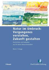 Natur im Umbruch: Vergangenes verstehen, Zukunft gestalten