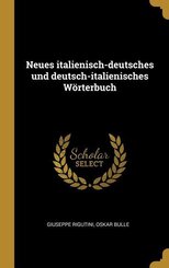 Neues Italienisch-Deutsches Und Deutsch-Italienisches W&ouml;rterbuch