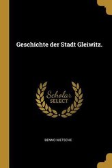 Geschichte Der Stadt Gleiwitz.