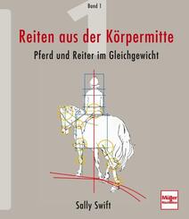 Reiten aus der K&ouml;rpermitte, Band 1; .