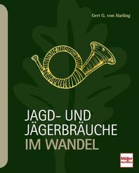 Jagd- und J&auml;gerbr&auml;uche im Wandel