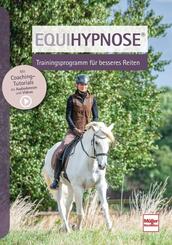 Equihypnose&reg; - Trainingsprogramm f&uuml;r besseres Reiten