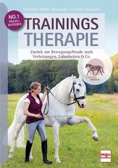 Trainingstherapie - Zur&uuml;ck zu Bewegungsfreude nach Verletzungen, Lahmheiten & Co. inkl. konkreten Trainingsempfehlungen f&uuml;r eine langfristige Genesung