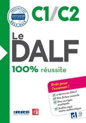 Le DALF - 100% r&eacute;ussite - C1/C2