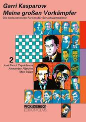Meine grossen Vork&auml;mpfer / Die bedeutendsten Partien der Schachweltmeister