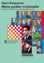 Meine grossen Vork&auml;mpfer / Die bedeutendsten Partien der Schachweltmeister