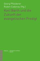 Karl Barth und die Zukunft der evangelischen Predigt