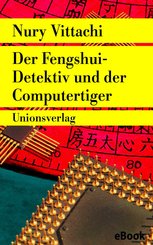 Der Fengshui-Detektiv und der Computertiger (eBook, ePUB)