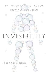 Invisibility - The History and Science of How Not to Be Seen