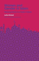 Women and Gender in Islam - Historical Roots of a Modern Debate