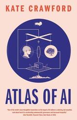Atlas of AI - Power, Politics, and the Planetary Costs of Artificial Intelligence