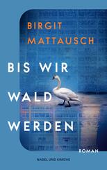 Bis wir Wald werden