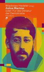 Julius Martow oder: F&uuml;r die Diktatur der Demokratie