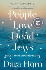 People Love Dead Jews - Reports from a Haunted Present