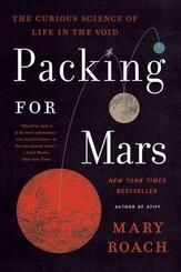 Packing for Mars - The Curious Science of Life in the Void