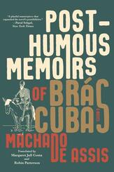 Posthumous Memoirs of Br&aacute;s Cubas - A Novel