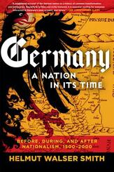 Germany - A Nation in Its Time: Before, During, and After Nationalism, 1500-2000