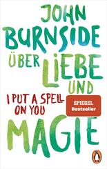 &Uuml;ber Liebe und Magie - I Put a Spell on You