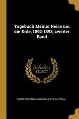 Tagebuch Meiner Reise Um Die Erde, 1892-1893, Zweiter Band