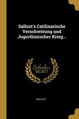 Sallust's Catilinarische Verschw&ouml;rung Und Jugurthinischer Krieg...