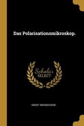 Das Polarisationsmikroskop.