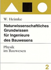 Naturwissenschaftliches Grundwissen für Ingenieure des Bauwesens: Physik im Bauwesen