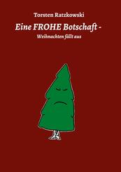 Eine FROHE Botschaft - Weihnachten f&auml;llt aus