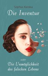 Die Inventur oder Die Unm&ouml;glichkeit des falschen Lebens