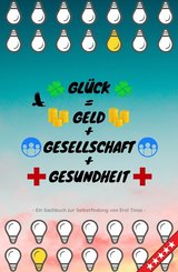 Glück = Geld + Gesellschaft + Gesundheit (eBook, ePUB)